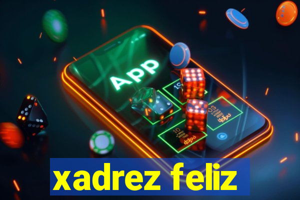 xadrez feliz